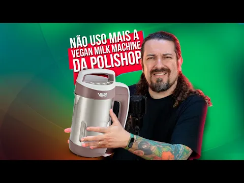 Download MP3 Por que eu não uso mais a Vegan Milk Machine da Polishop?