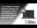 Cross Platform Vehicle Network Software for Automation Python at Automotive Testing Expo 2022