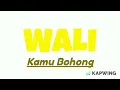 Download Lagu Wali - Kamu  Bohong Lirik