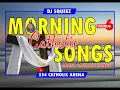 Lagu Morning Catholic Songs Mix Vol.6-(0702113890)-Dj Squeez Bigsound Entertainment