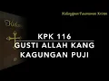 Lagu KPK 116 Gusti Allah Kang Kagungan Puji - Kidungipun Pasamuwan Kristen
