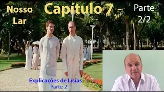 07B-Nosso Lar-Capítulo 7-Explicações de Lísias-parte 2/2