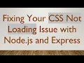 Fixing Your CSS Not Loading Issue with Node js and Express