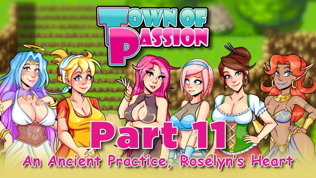 Town of Passion Part 11 - An Ancient Practice, Roselyn’s Heart