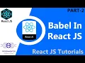 02 What Is Babel In React JS React Babel React JS Tutorial React JS Babel