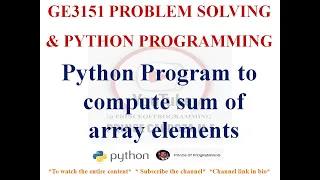 PYTHON PROGRAM TO FIND SUM OF ARRAY ELEMENTS GE3151 PROBLEM SOLVING AND PYTHON PROGRAMMING NOTES