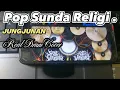 Lagu Pop Sunda Religi JUNGJUNAN Real Drum Cover