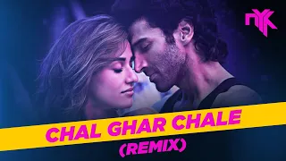 chal ghar chalen remix dj nyk malang arijit singh mithoon deep house