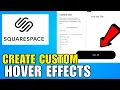 How To Create Custom Hover Effects In Squarespace 2026 Complete Guide