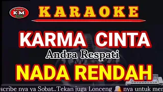 andra respati karma cinta karaoke lirik nada rendah pria