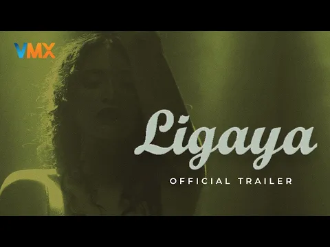 LIGAYA Official Trailer | World Premiere this AUGUST 1 only on VMX