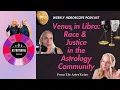 Venus in Libra Race Justice in the Astrology Community