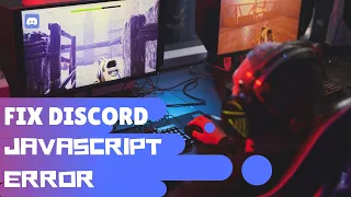 Discord JavaScript Error Windows 11 Fix The Fatal Error instantly