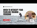 When to Intensify Your Paddling Training - Smart Progression Tips