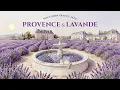 Lagu 𝐏𝐫𝐨𝐯𝐞𝐧𝐜𝐞 \u0026 𝐋𝐚𝐯𝐚𝐧𝐝𝐞 🪻 French Instrumental Music — Southern France Playlist | Valensole