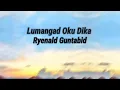 Download Lagu Lumangad Oku Dika - Ryenald Guntabid ( Lyrics Video )