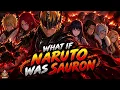 What If Naruto Was Sauron | Full Movie
