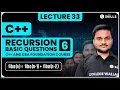 Problem Solving on Recursion - 6 Lecture 33 C and DSA Foundation Course