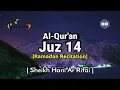 Juz 14 Full | Ramadan Recitation | Sheikh Hani Ar Rifai | Beautiful Quran Recitation | Holy Quran