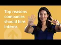 Top 7 reasons companies should hire interns