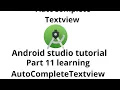 Autocomplete textview learning android studio example part 11