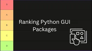 Ranking Python GUI Packages S to D tier