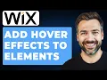 How to Add Hover Effects to Buttons Images and More in Wix 2026 Guide
