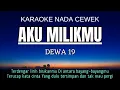 Download Lagu Dewa 19 - Aku Milimu (Karaoke Female Key Nada Wanita E)