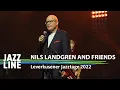 Lagu Nils Landgren and Friends live | Leverkusener Jazztage 2022 | Jazzline