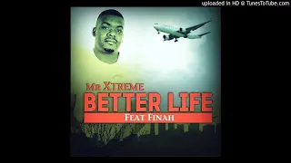 better life mr extreme feat finah