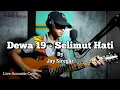 Download Lagu Dewa 19 - Selimut Hati | Live Acoustic Cover by Jay Siregar