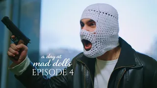 A Day at Mad Dolls - Episode 4 Are The Dolls In Danger