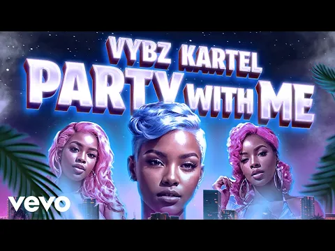 Download MP3 Vybz Kartel - Party With Me (official audio)