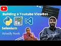 NoobDev EP02 Making a YouTube Viewbot Web Automation using Selenium Python Tutorial