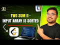 Two Sum II Two Pointer Technique Sorted Array DSA Interview Problem