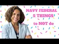 Navy Federal Credit Union Do not do these 5 things