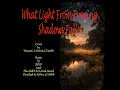 What Light From Evening Shadows Falls