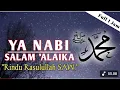 Download Lagu YA NABI SALAM ALAIKA - FULL TEKS - FULL 1 JAM - Kuntriksi Ellail