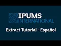 IPUMS International Extract System Tutorial - Spanish