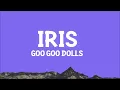 Goo Goo Dolls - Iris (Lyrics)