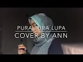 Download Lagu Pura-pura Lupa | Cover by Ann