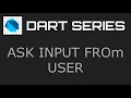 Ask User For Input - Dart Programming