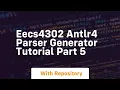 Eecs4302 antlr4 parser generator tutorial part 5