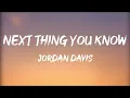 Jordan Davis - Next Thing You Know (Lyrics)