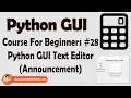Tkinter GUI Text Editor Announcement Python Tkinter GUI Tutorial In Hindi