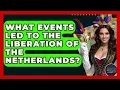 Download Lagu What Events Led To The Liberation Of The Netherlands? - Exploring The Benelux