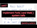 Lec78 wait system call To implement Fork and Wait system calls Operating Systems