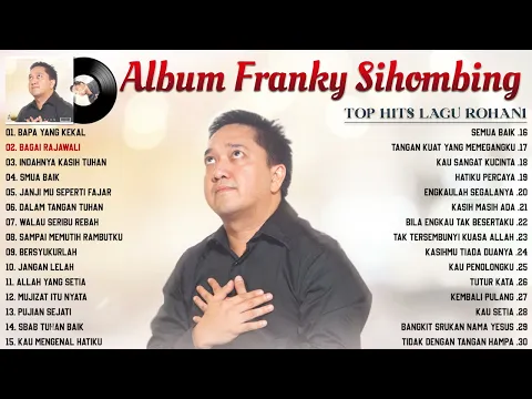 Download MP3 Lagu Rohani Franky Sihombing Full Album Terbaik 2023 || Lagu rohani Kristen Penyejuk \u0026 Penenang Hati