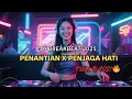 Download Lagu DJ BREAKBEAT PENANTIAN X PENJAGA HATI 2025 🔥 Remix Full Bass Enak Banget Viral‼️