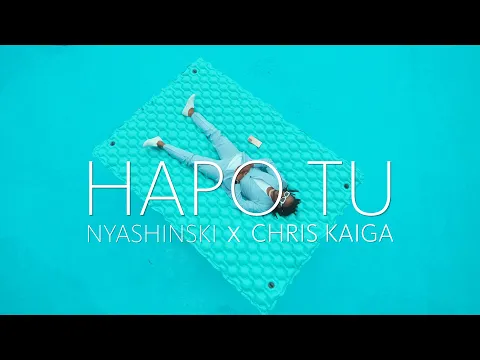 Download MP3 Nyashinski - Hapo Tu ft Chris Kaiga (Official Music Video)